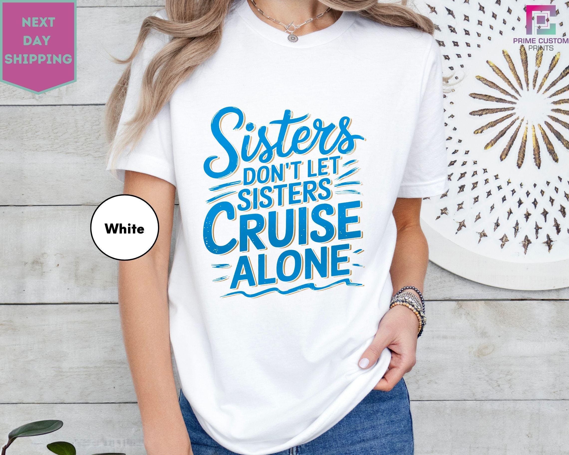 Sister Dont Let Sisters Cruise Alone - Etsy
