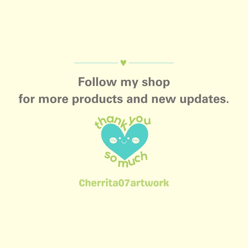 May include: A blue heart with a smiling face and the text "thank you so much" in green lettering. The text "Follow my shop for more products and new updates." is above the heart. The text "Cherrita07artwork" is below the heart.