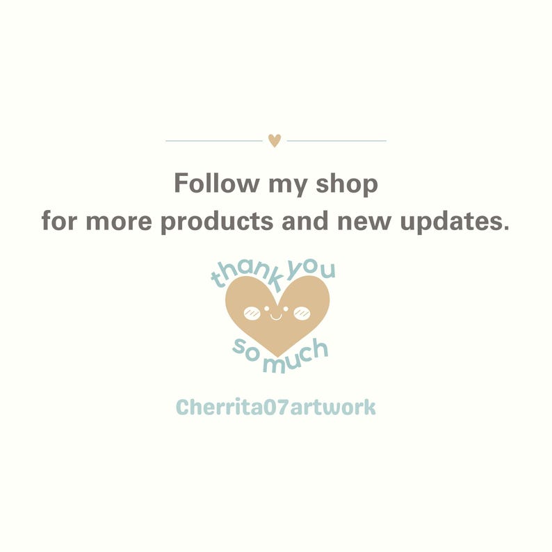 May include: A light brown heart with a smiling face and the text "thank you so much" in light blue. The text "Follow my shop for more products and new updates." is above the heart. The text "Cherrita07artwork" is below the heart.