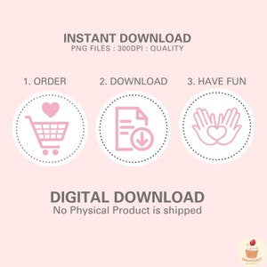 K&ouml;nnte beinhalten: Eine rosa Grafik mit dem Text "INSTANT DOWNLOAD" und "PNG FILES: 300DPI: QUALITY". Die Grafik enth&auml;lt au&szlig;erdem drei rosa Kreise mit Symbolen, die die Schritte zum Herunterladen eines digitalen Produkts darstellen: 1. Bestellen, 2. Herunterladen, 3. Spa&szlig; haben. Der Text "DIGITAL DOWNLOAD" und "No Physical Product is shipped" ist ebenfalls enthalten.