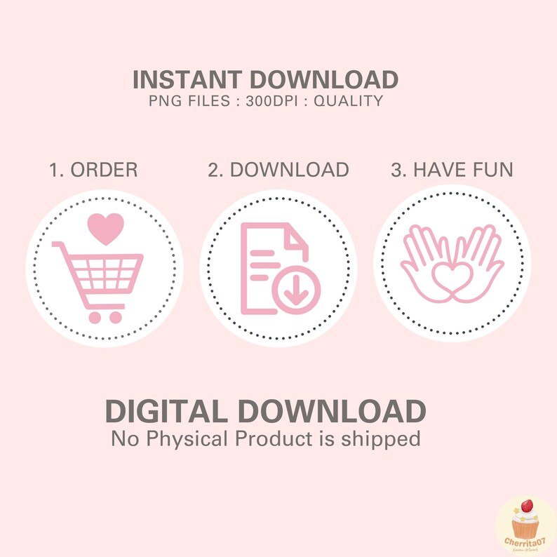 K&ouml;nnte beinhalten: Eine rosa Grafik mit dem Text "INSTANT DOWNLOAD" und "PNG FILES: 300DPI: QUALITY". Die Grafik enth&auml;lt au&szlig;erdem drei rosa Kreise mit Symbolen, die die Schritte zum Herunterladen eines digitalen Produkts darstellen: 1. Bestellen, 2. Herunterladen, 3. Spa&szlig; haben. Der Text "DIGITAL DOWNLOAD" und "No Physical Product is shipped" ist ebenfalls enthalten.