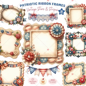 May include: A collection of patriotic ribbon frames with a vintage aesthetic. The frames feature red, white, and blue accents, including stars, stripes, and floral embellishments. The text "PATRIOTIC RIBBON FRAMES" and "Vintage Stars & Stripes" are displayed at the top.