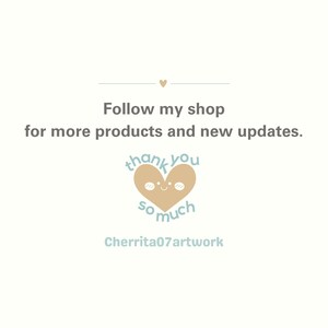 May include: A light brown heart with a smiling face and the text "thank you so much" in light blue. The text "Follow my shop for more products and new updates." is above the heart. The text "Cherrita07artwork" is below the heart.