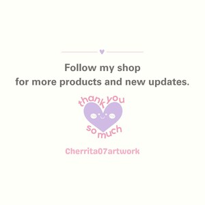 May include: A light background with text that reads "Follow my shop for more products and new updates." A purple heart with a smiling face and the words "thank you so much" is in the center. The shop name "Cherrita07artwork" is below.