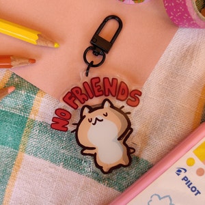 No friends cat acrylic keychain - cute acrylic double sided keychain, amazing gift idea and a fun addition to your cute merch collection