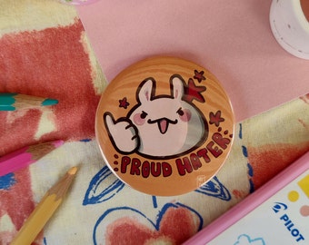 Proud hater bunny button pin - handmade cute kawaii chaotic bunny 58mm button pin, fun gift idea for decorating your purse, bag, backpack