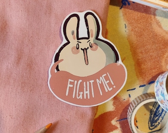 Fight me bunny sticker - handmade cute kawaii glossy bunny sticker, fun gift idea for scrapbooking and decorating, gift for bunny lovers