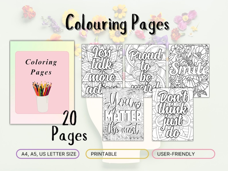 May include: A set of 20 printable coloring pages featuring positive affirmations and intricate designs. The pages are designed for adults and feature phrases like "You Matter the Most", "Less Talk More Action", and "Proud to Be Weird".