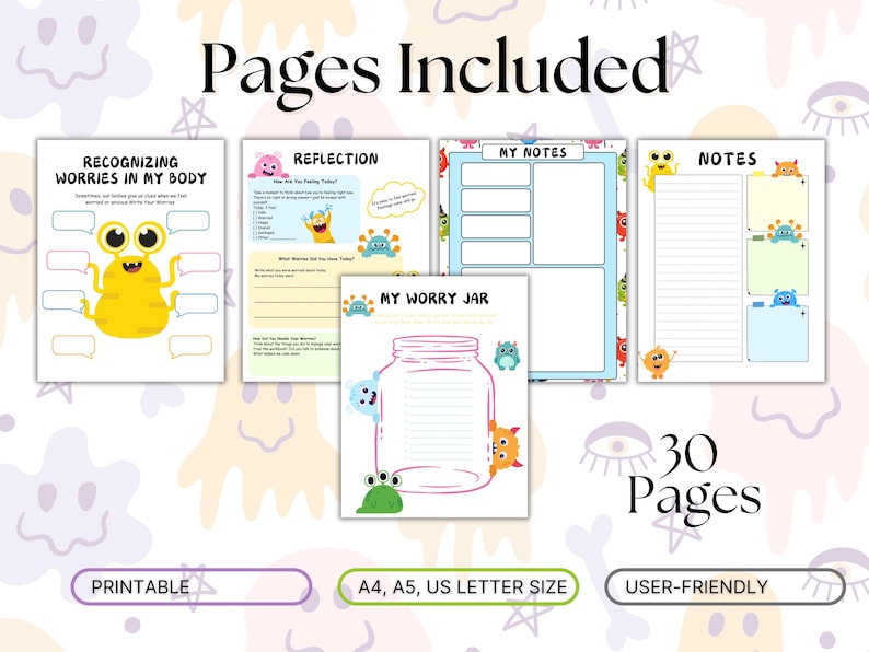 May include: A printable 30-page workbook with colorful illustrations of monsters. The workbook includes pages for recognizing worries in the body, reflection, and notes. The pages are designed for A4, A5, and US letter size paper.