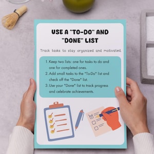 May include: A blue and white printable sheet with the text "USE A "TO-DO" AND "DONE" LIST" and instructions on how to use a to-do list to stay organized and motivated. The sheet includes two illustrations of checklists.