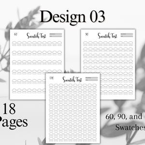 May include: Black and white design with the text "Design 03" and "18 Pages." The image shows three "Swatch Test" sheets with 60, 90, and 120 swatches. The text "60, 90, and 120 Swatches" is also visible.