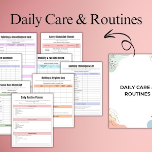 May include: A collection of printable documents titled "Daily Care & Routines." The documents include checklists and planners for personal care, safety, and daily routines. The text is in black on white and pastel backgrounds.