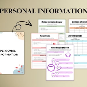 May include: A collection of printable personal information sheets, including medical history, emergency contacts, and family support network templates. The title "PERSONAL INFORMATION" is displayed in large, bold text at the top and on a separate sheet with floral accents.