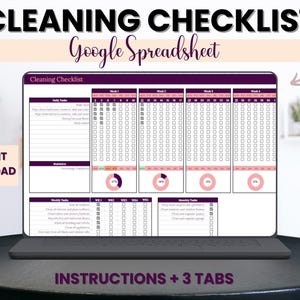 May include: A laptop screen displaying a cleaning checklist Google spreadsheet with four tabs labeled "Week 1", "Week 2", "Week 3", and "Week 4". The spreadsheet includes sections for daily tasks, weekly tasks, and monthly tasks. The text "INSTRUCTIONS + 3 TABS" is displayed below the spreadsheet.