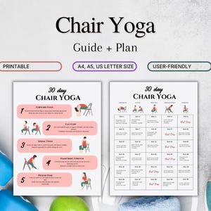 May include: A printable 30-day chair yoga guide and plan. The guide includes five poses with illustrations and descriptions. The plan is a calendar with 30 days of yoga poses.