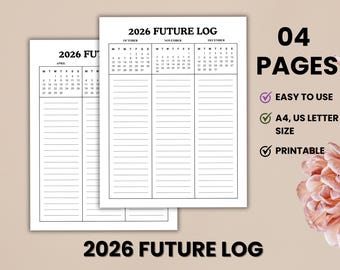 May include: Two white 2026 Future Log pages with lined sections and monthly calendars. The text "04 PAGES", "EASY TO USE", "A4, US LETTER SIZE", and "PRINTABLE" are also visible. The background is a light beige.
