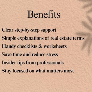 May include: A beige background with the word "Benefits" in a decorative font. Bullet points list benefits including clear support, explanations of real estate terms, checklists, stress reduction, insider tips, and focus.