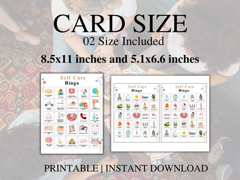 May include: Two printable self-care bingo cards in two sizes: 8.5x11 inches and 5.1x6.6 inches. Each card features a grid of 25 squares with various self-care activities depicted in colorful illustrations.
