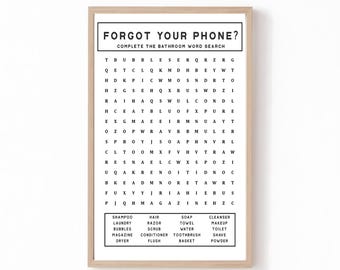 May include: A black and white printable bathroom word search puzzle with the text "Forgot Your Phone?" and a list of bathroom-related words to find. The words include: shampoo, laundry, bubbles, hair, razor, soap, cleanser, towel, scrub, water, dryer, magazine, conditioner, toothbrush, basket, makeup, toilet, shave, powder.
