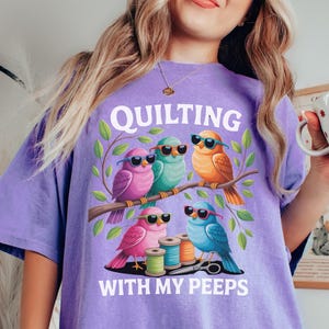 Quilting With My Peeps Shirt Quilting Shirt Quilting Gift Love Quilting Quilter Gift Quilting Gift Idea Mom Quilt Gift Gift For Mother Day