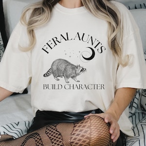 Feral Aunts Build Character Shirt Feral Aunt Shirt Raccoon Shirt Funny Weirdcore Shirt Promoted to Aunt Auntie Gifts Future Aunt Gift