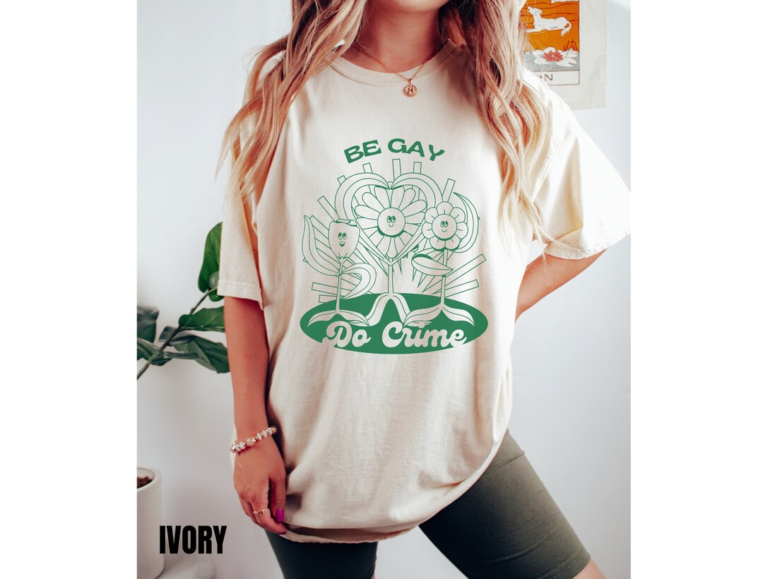 Be Gay Do Crime Shirt Be Crime Do Gay Retro Shirt Comfort Colors Shirt ...