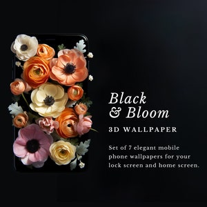 May include: A black smartphone with a 3D wallpaper featuring a bouquet of colorful flowers, including pink, orange, and white. The text "Black & Bloom 3D WALLPAPER" is displayed below the phone. The text "Set of 7 elegant mobile phone wallpapers for your lock screen and home screen." is displayed below the text "Black & Bloom 3D WALLPAPER".