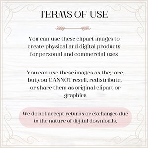 May include: Terms of use for clipart images. You can use these images to create physical and digital products for personal and commercial use. You cannot resell, redistribute, or share them as original clipart or graphics. We do not accept returns or exchanges due to the nature of digital downloads.