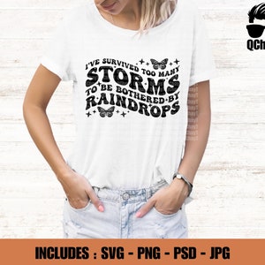 Eu sobrevivi a muitas tempestades para ser incomodado por gotas de chuva Svg, amor próprio, autocuidado, design de citações inspiradoras, Cricut, arquivos cortados