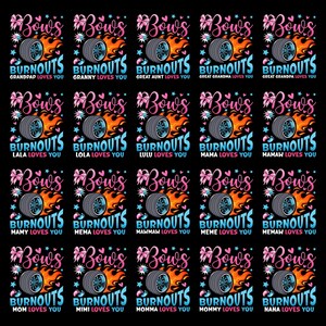 May include: A repeating pattern of square designs on a black background. Each square features a tire with flames, a pink bow, and the word "Burnouts." Text includes phrases like "Grandpa Loves You" and "Mommy Loves You."