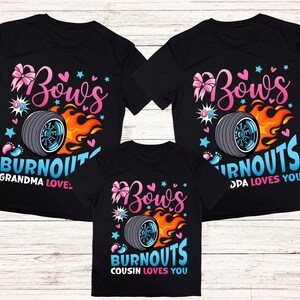 May include: Three black t-shirts with a gender reveal theme. Each shirt features a design with the text "Bow's or Burnouts" with a tire and flames graphic. The shirts also include text indicating who loves the baby.