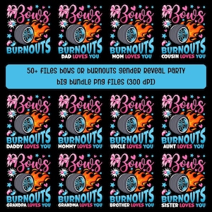 May include: A collection of digital designs for a gender reveal party. Each design features a tire with flames, the text "Bows or Burnouts," and phrases like "Dad Loves You." The designs are in pink and blue.
