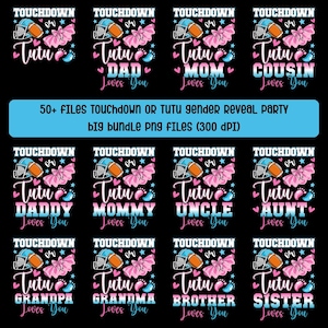 May include: A collection of digital designs for a gender reveal party. Each design features a football helmet, a pink tutu, and the words "Touchdown or Tutu." The designs include phrases like "Dad Loves You" and "Mommy Loves You."