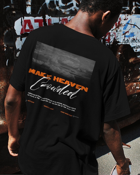 Make Heaven Crowded Christian Religious Bible Verse Faith T-Shirts Make Heaven Crowded Christian Religious Bible Verse Faith T-Shirts