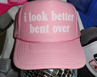 I Look Better Bened Over Hut, Lustiger Slogan Hut, Unangemessener Unhinged Trucker