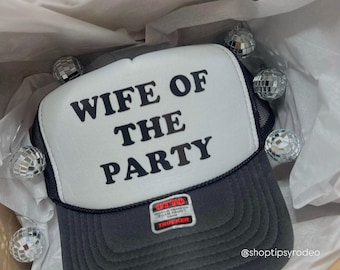 Wife of the Party Trucker Hat | Bachelorette Wedding Gift