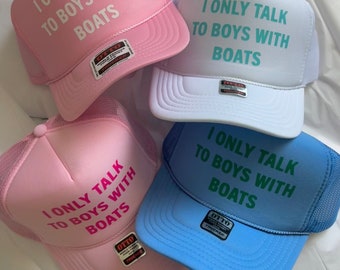 Gorra de camionero "Solo hablo con chicos que tienen barcos"