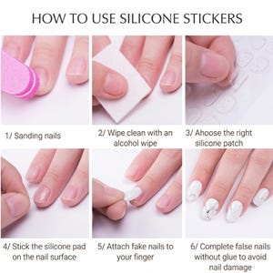 May include: Step-by-step guide on how to use silicone stickers for applying false nails. The image shows the process, including sanding nails, cleaning with an alcohol wipe, selecting a silicone patch, applying the patch, attaching the fake nails, and completing the process.