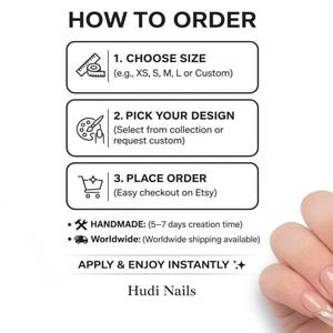 May include: Image showing instructions on how to order from Hudi Nails. The steps include choosing a size, picking a design, and placing an order on Etsy. The image also states that the nails are handmade and worldwide shipping is available.