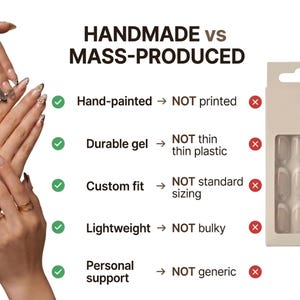 May include: Image comparing handmade and mass-produced nails. The left side shows hands with decorated nails, while the right side displays a package of mass-produced nails. Text highlights differences: hand-painted vs. printed, durable gel vs. thin plastic, custom fit vs. standard sizing.