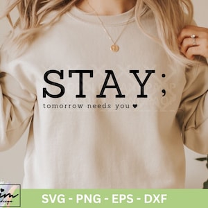 Stay Your Story Is Not Over Svg, Semi Colon, Valentine&#39;s Day, Mother&#39;s Day, Suicide Prevention Awareness, Positive Quote, Christian svg