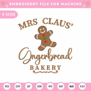 May include: Embroidery design file for a machine embroidery project. The design features a gingerbread man with a smiling face and the text "Mrs. Claus' Gingerbread Bakery".