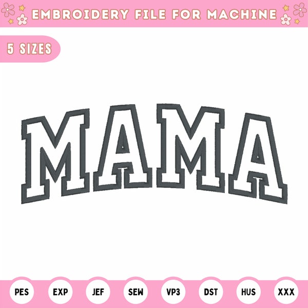 Mama Applique Machine Embroidery Design, Mama Arched Applique Design, Mama Embroidery Design Files, Mother's Day Gift Mom Embroidery Designs