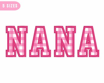May include: An embroidery file for machine use, displaying the word "NANA" in a pink and white gingham pattern. The design is outlined in a solid pink colour. The image also displays "5 SIZES" and various file formats.