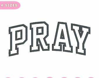PRAY Applique Machine Embroidery Design, Christian Arched Applique Design, Prayer, Church, Power in prayer Embroidery Design Files