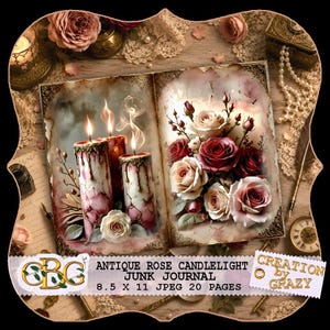 May include: An open junk journal titled Antique Rose Candlelight Junk Journal 8.5 x 11 JPEG 20 Pages. The left page features three lit candles with melting wax and a rose, while the right page displays a bouquet of pink and red roses.