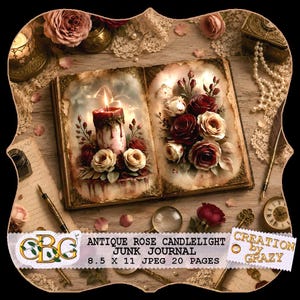 May include: An open junk journal featuring illustrations of a lit candle and red and white roses on its pages. The text reads ANTIQUE ROSE CANDLELIGHT JUNK JOURNAL 8.5 X 11 JPEG 20 PAGES and CREATION by GRAZY. Includes a fountain pen and clock.