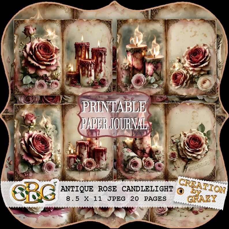 May include: A printable paper journal set featuring eight rectangular panels with antique rose and candlelight imagery. The text reads PRINTABLE PAPER JOURNAL, ANTIQUE ROSE CANDLELIGHT, 8.5 X 11 JPEG 20 PAGES, and CREATION BY GRAZY. The design includes red roses and lit candles.