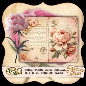 May include: A vintage-style junk journal with a faded peony theme. The journal features a large pink peony flower and a spread with floral illustrations and handwritten text. The text on the journal reads "FADED PEONY JUNK JOURNAL 21.6 x 27.9 cm JPEG 20 PAGES".