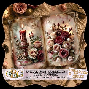 May include: An open junk journal titled Antique Rose Candlelight Junk Journal 8.5 x 11 JPEG 20 Pages. The pages feature illustrations of a lit red candle in a decorative holder and a lush bouquet of red and pink roses on a vintage paper background.